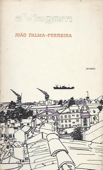 A viagem (1ª ed.) - João Palma-Ferreira