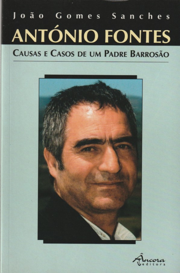 António Fontes – Causas e casos de um padre Barrosão