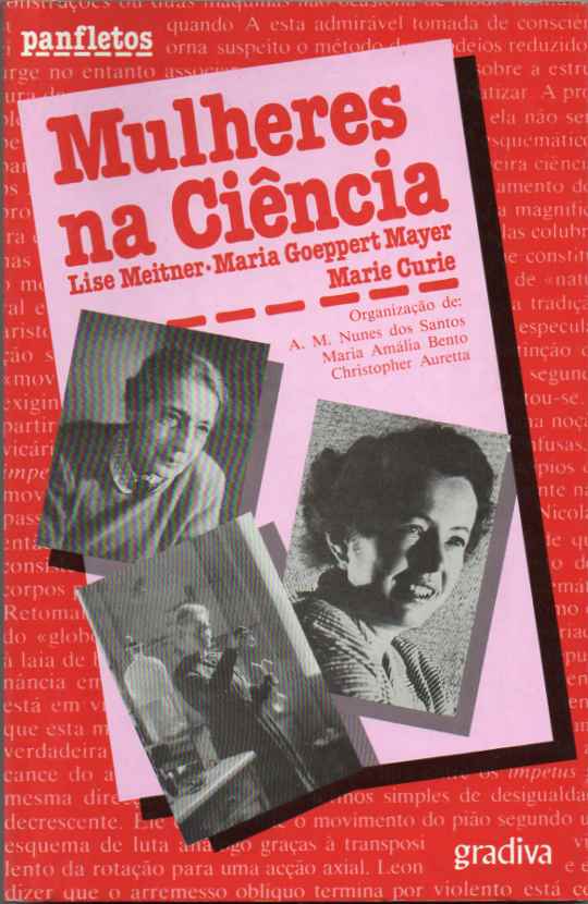 Mulheres na ciência – Lise Meitner, Maria Goeppert Mayer, Marie Curie