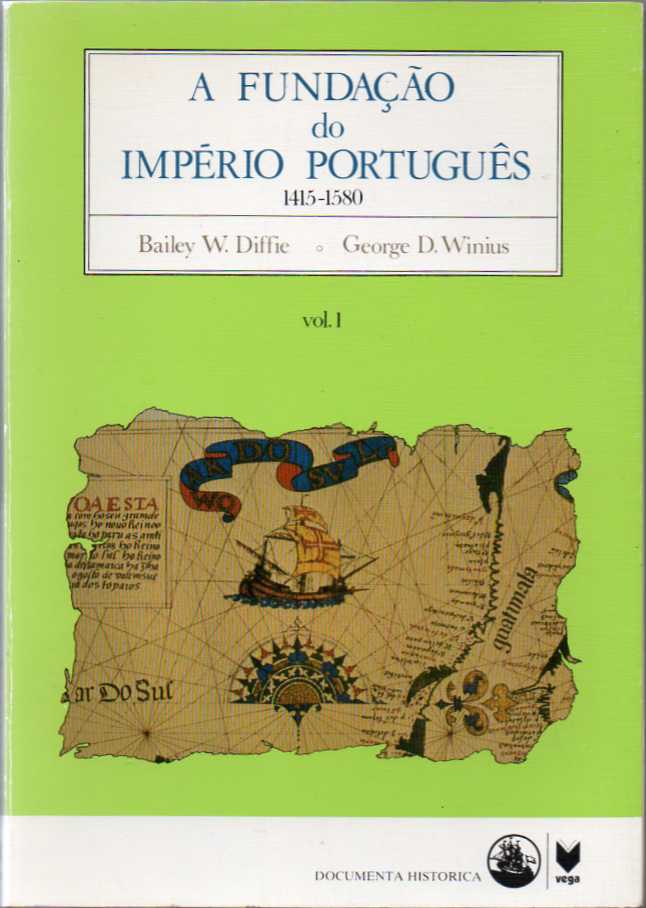 A fundação do império português 1415-1580 – Vol. 1