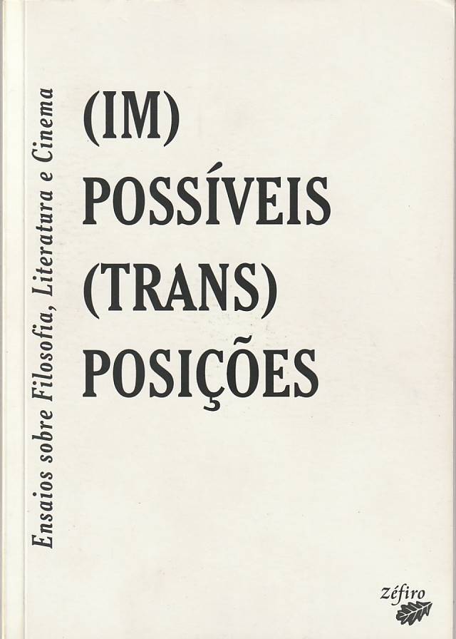 (Im)possíveis (trans)posições – Ensaios sobre Filosofia, Literatura e Cinema