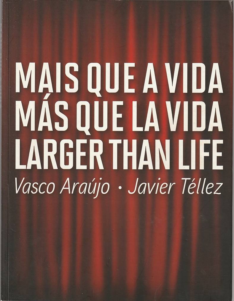 Mais que a vida / Más que la vida / Larger than life