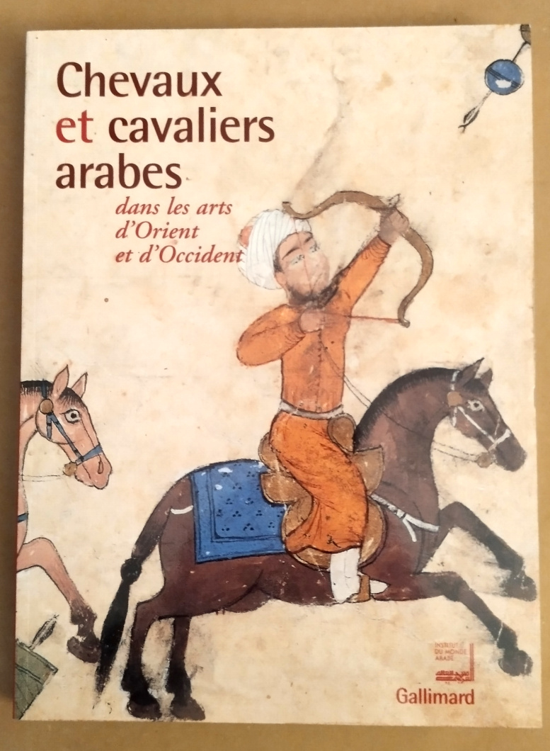 Chevaux et cavaliers arabes dans les arts d'Orient et d'Occident