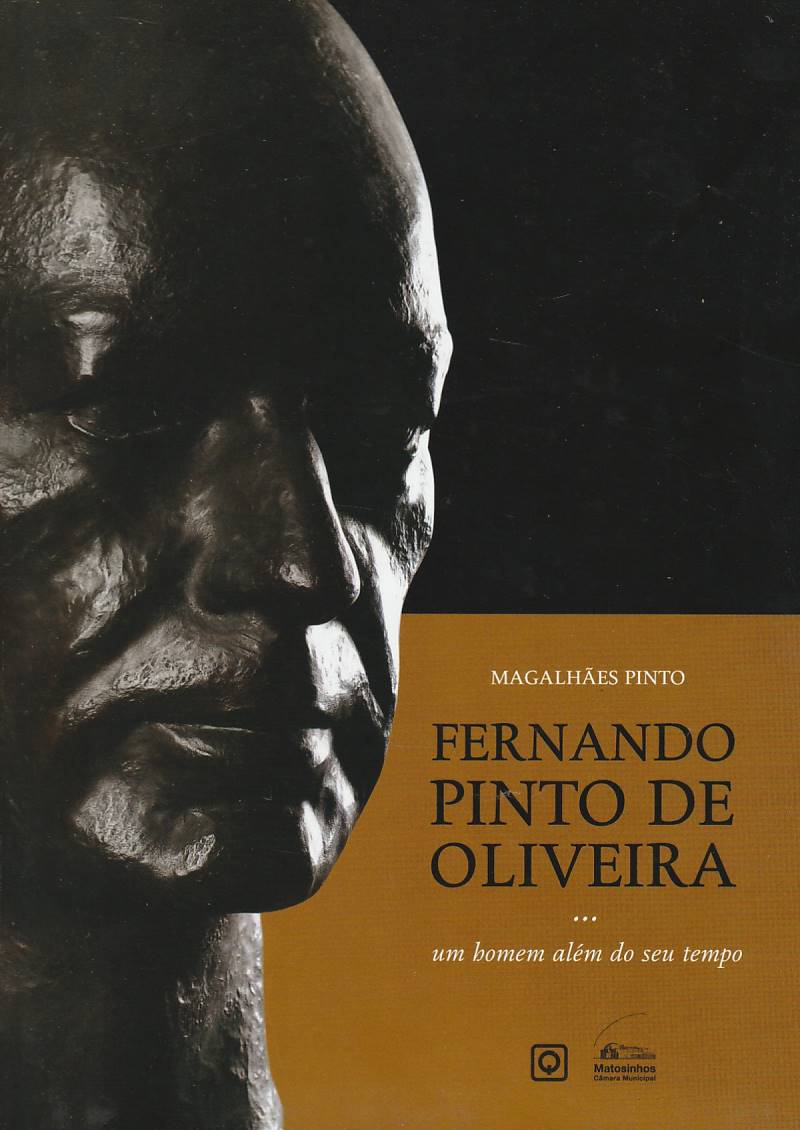 Fernando Pinto de Oliveira – Um homem além do seu tempo