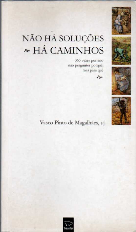 Não há soluções, há caminhos