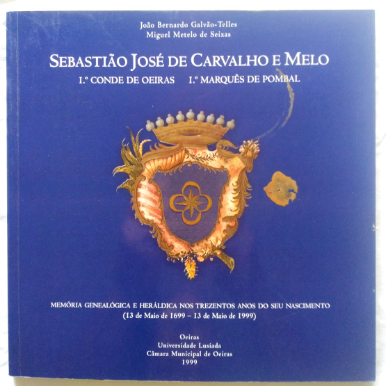 Sebastião José de Carvalho e Melo – 1º Conde Oeiras, 1º Marquês de Pombal