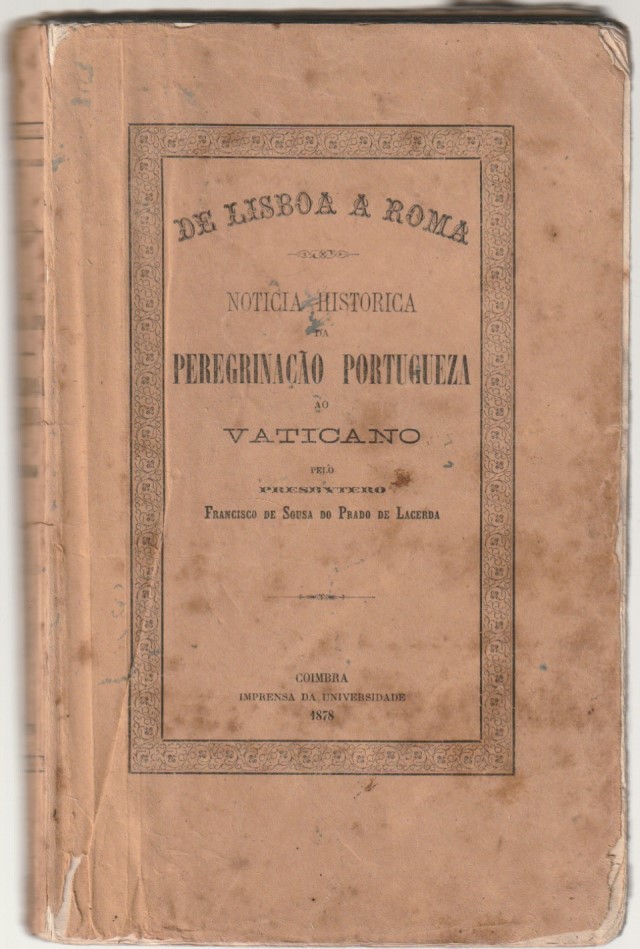De Lisboa a Roma – Noticia historica da peregrinação portugueza ao Vaticano (1ª ed. 1878)
