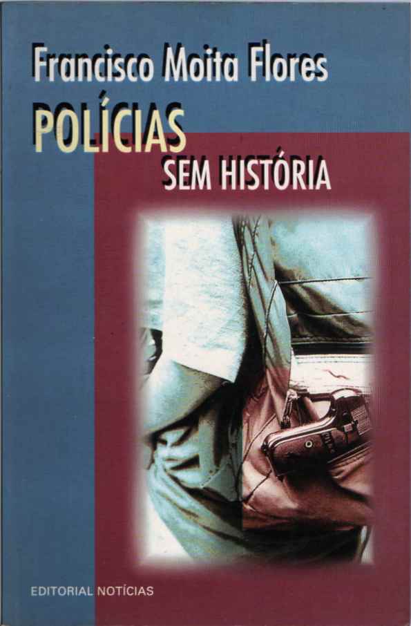 Polícias sem história