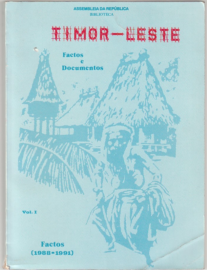 Timor-Leste Factos e documentos – Vol. 1 – Factos 1988-1991
