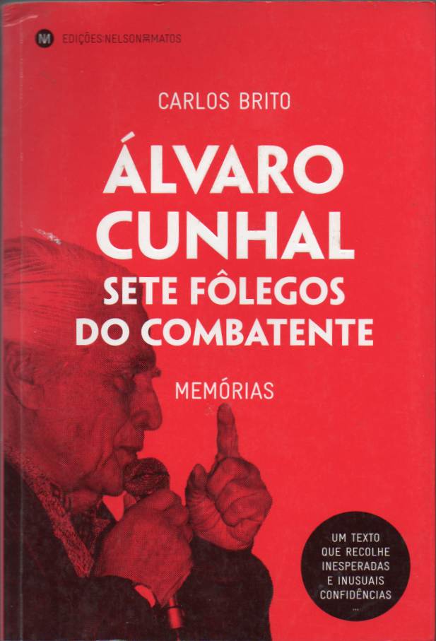 Álvaro Cunhal – Sete fôlegos do combatente – Memórias