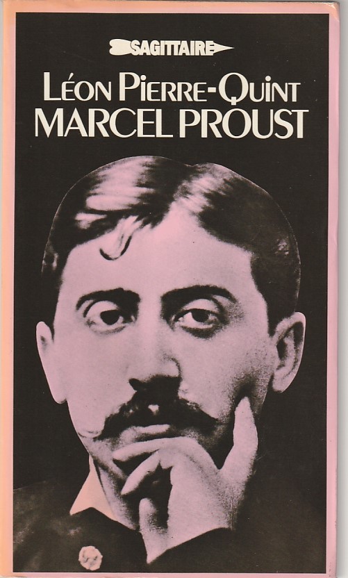 Marcel Proust – Sa vie, son oeuvre