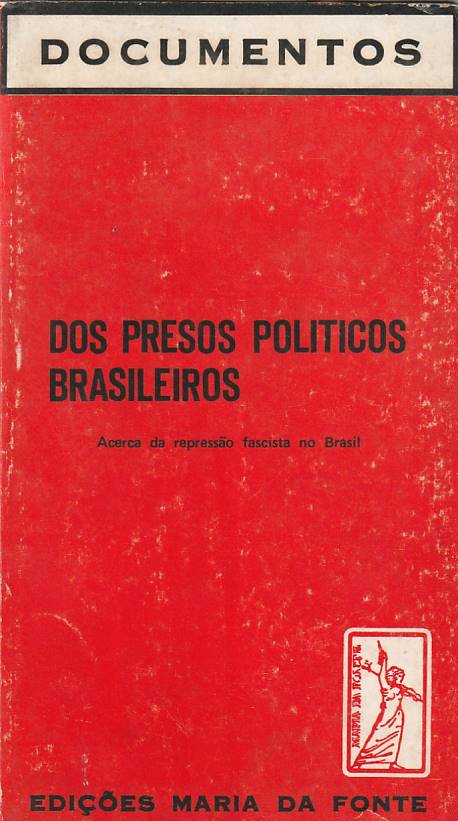 Dos presos políticos brasileiros – Acerca da repressão fascista no Brasil