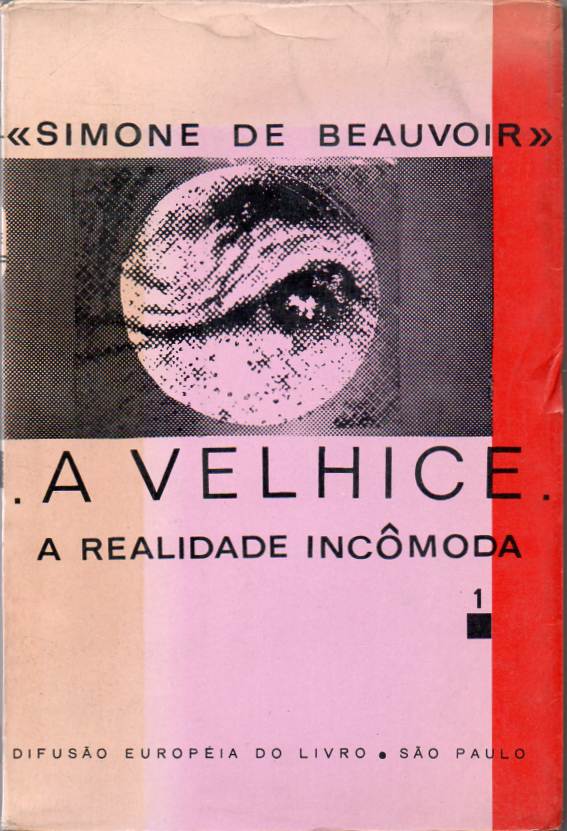 A velhice I – A realidade incômoda