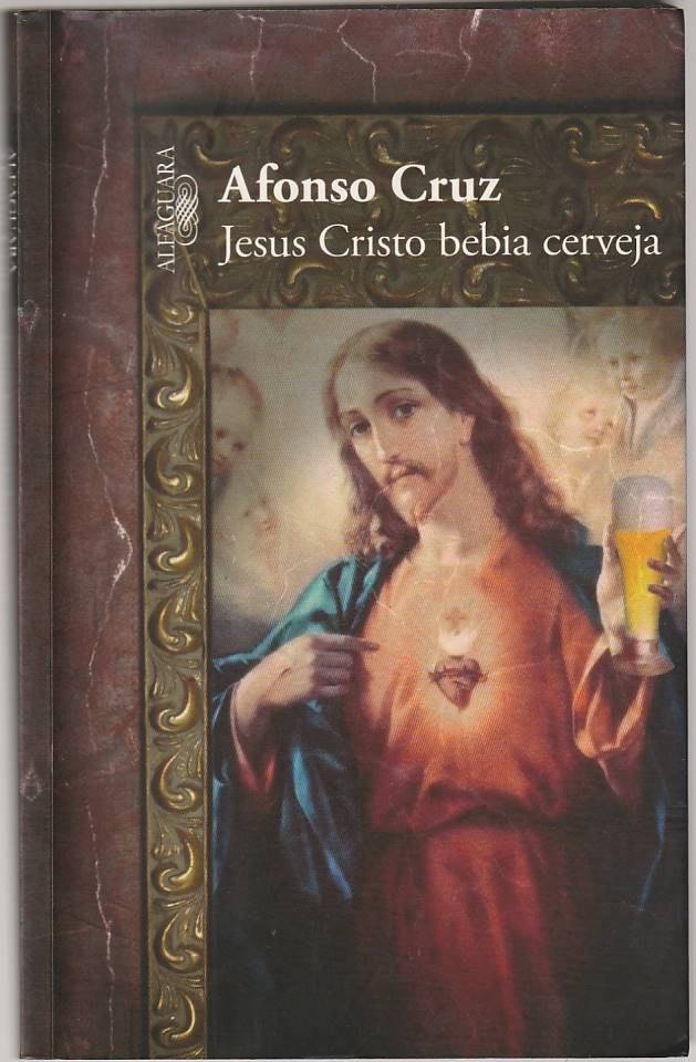 Jesus Cristo bebia cerveja (Alf.)