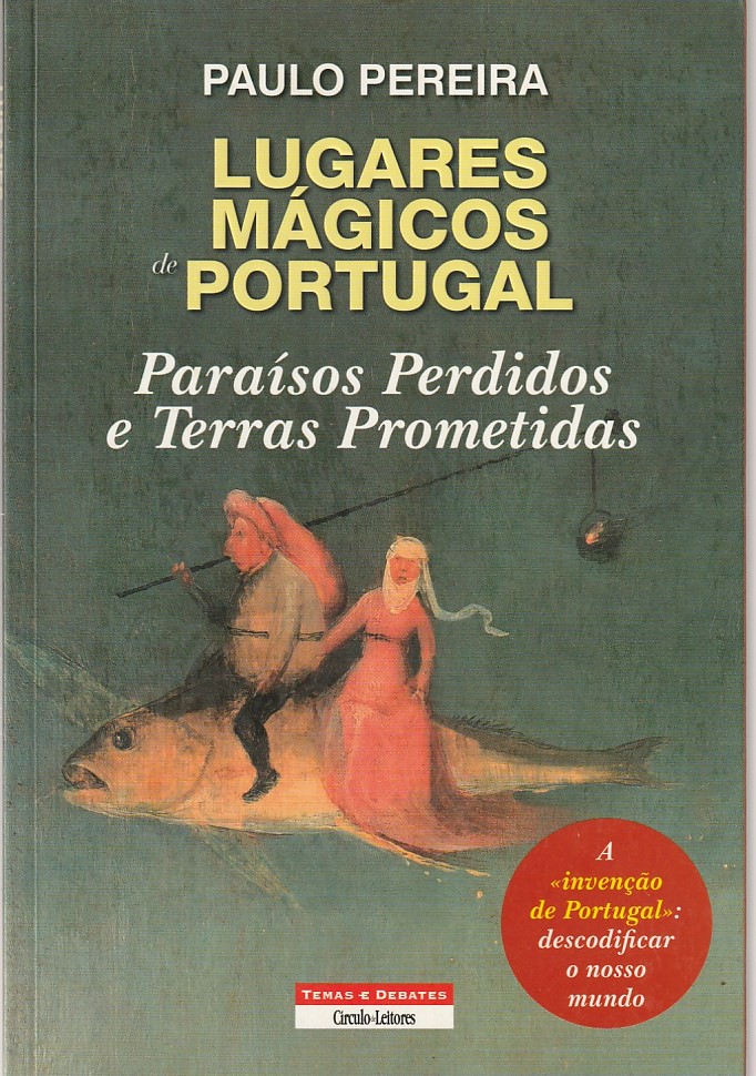 Lugares mágicos de Portugal – Paraísos perdidos e terras prometidas