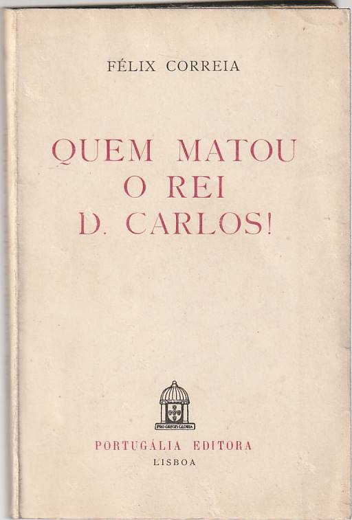 Quem matou o Rei D. Carlos