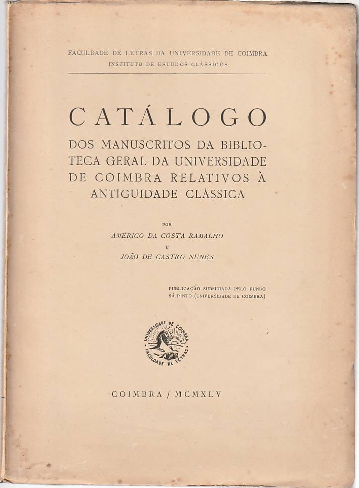 Catálogo dos manuscritos da Biblioteca Geral da Universidade de Coimbra relativos à Antiguidade Clássica