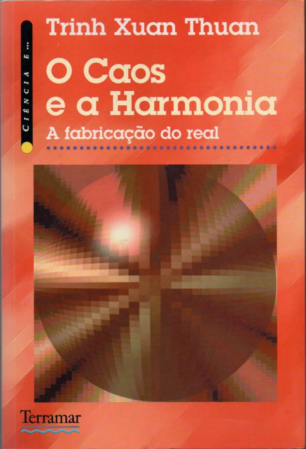 O caos e a harmonia – A fabricação do real