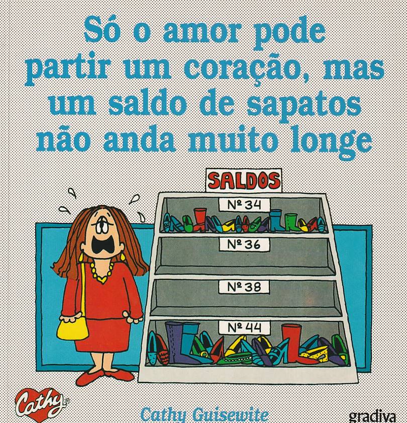 Cathy – Só o amor pode partir um coração, mas um saldo de sapatos não anda muito longe