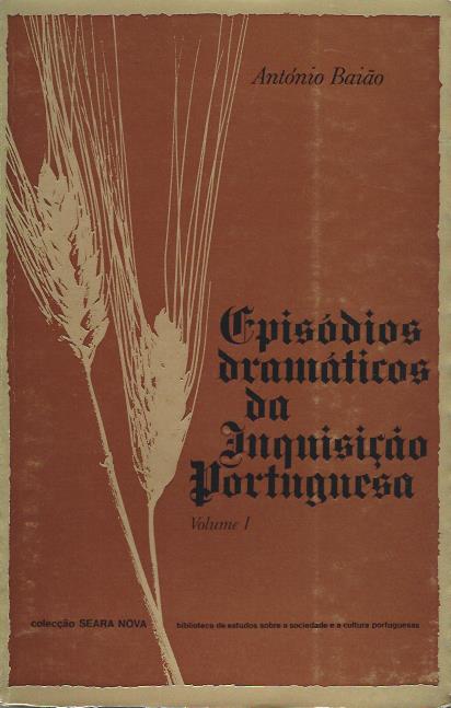 Episódios dramáticos da Inquisição Portuguesa – 3 volumes
