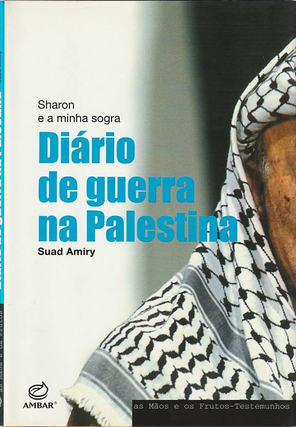 Sharon e a minha sogra – Diário de guerra na Palestina