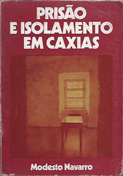Prisão e isolamento em Caxias
