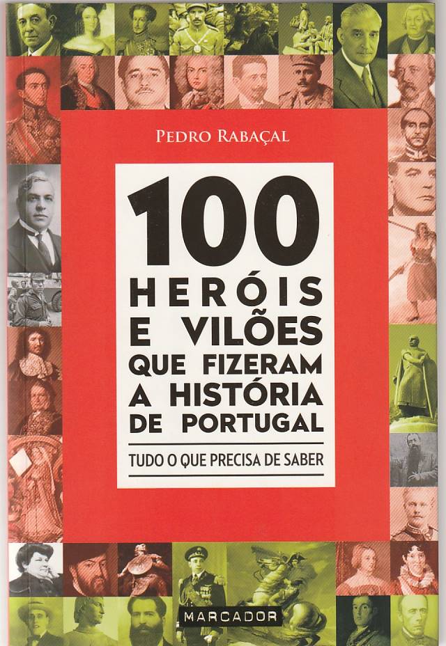 100 heróis e vilões que fizeram a História de Portugal