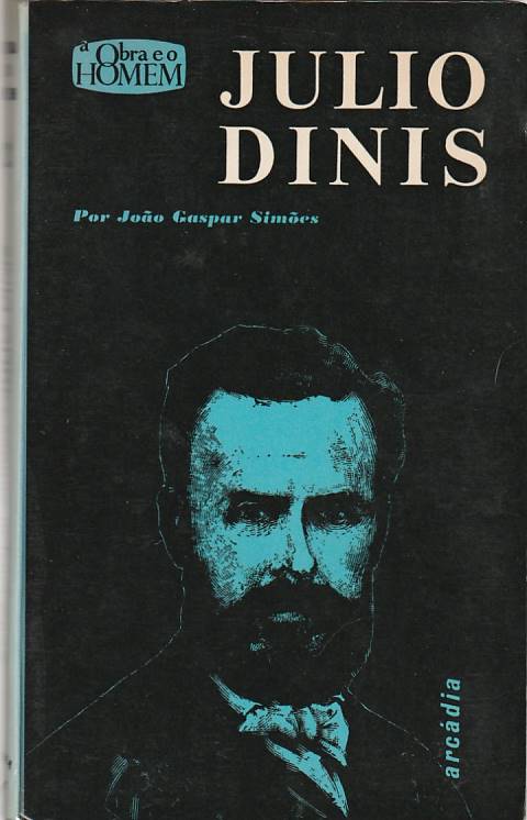 Júlio Dinis – A obra e o homem