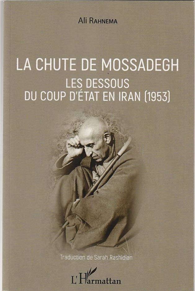 La chute de Mossadegh – Les dessous du coup d'état en Iran (1953)