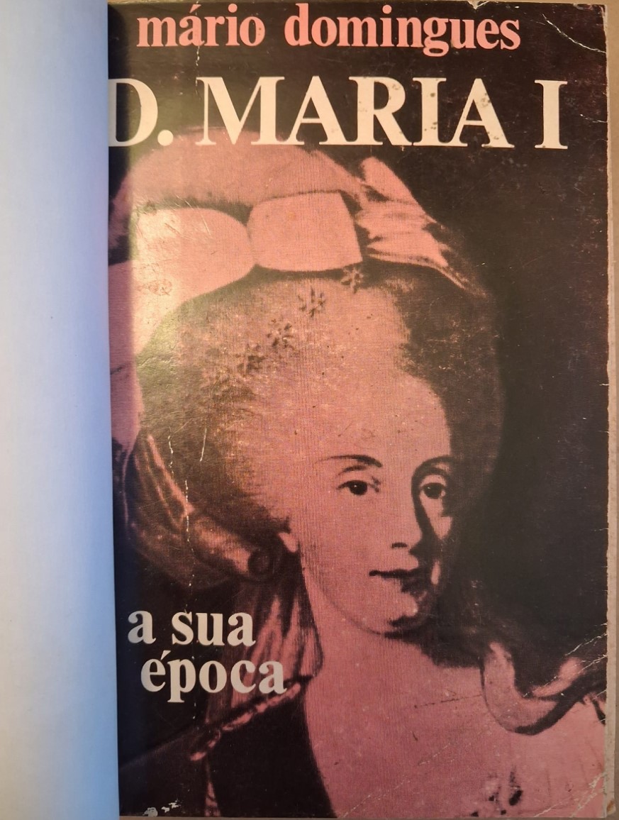 D. Maria I e a sua época