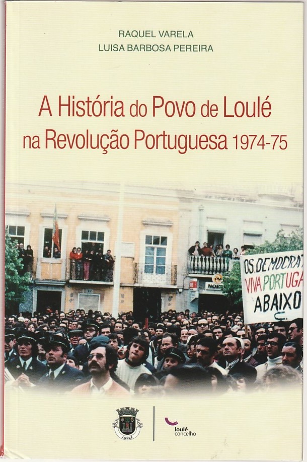 A história do povo de Loulé na Revolução Portuguesa 1974-75
