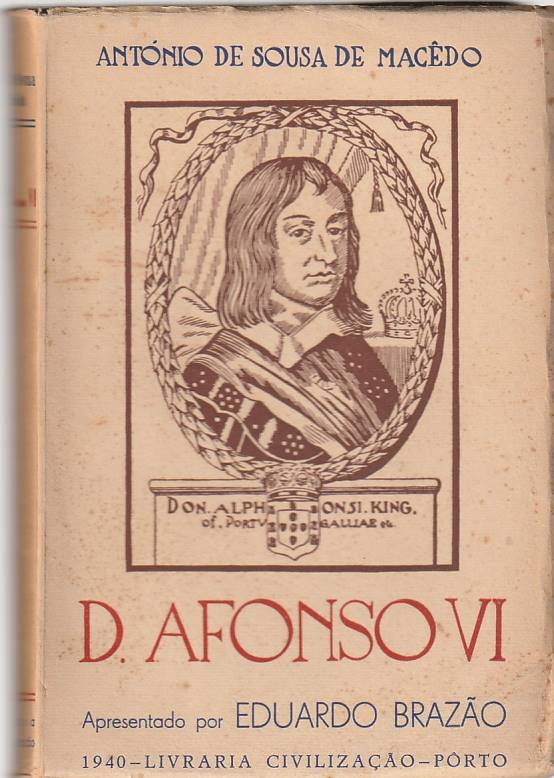 D. Afonso VI – A. de Sousa de Macêdo