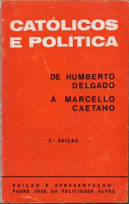 Católicos e política, de Humberto Delgado a Marcello Caetano