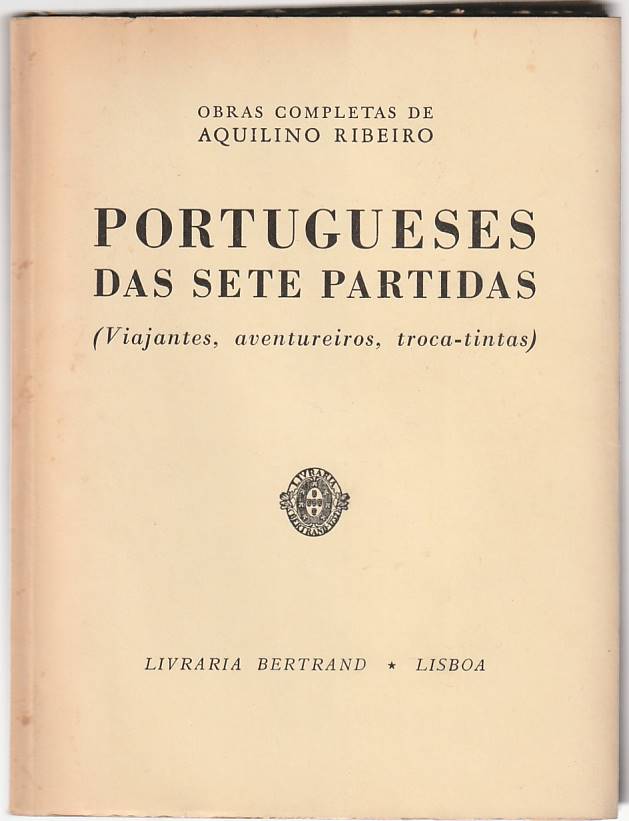 Portugueses das sete partidas (viajantes, aventureiros, troca-tintas)