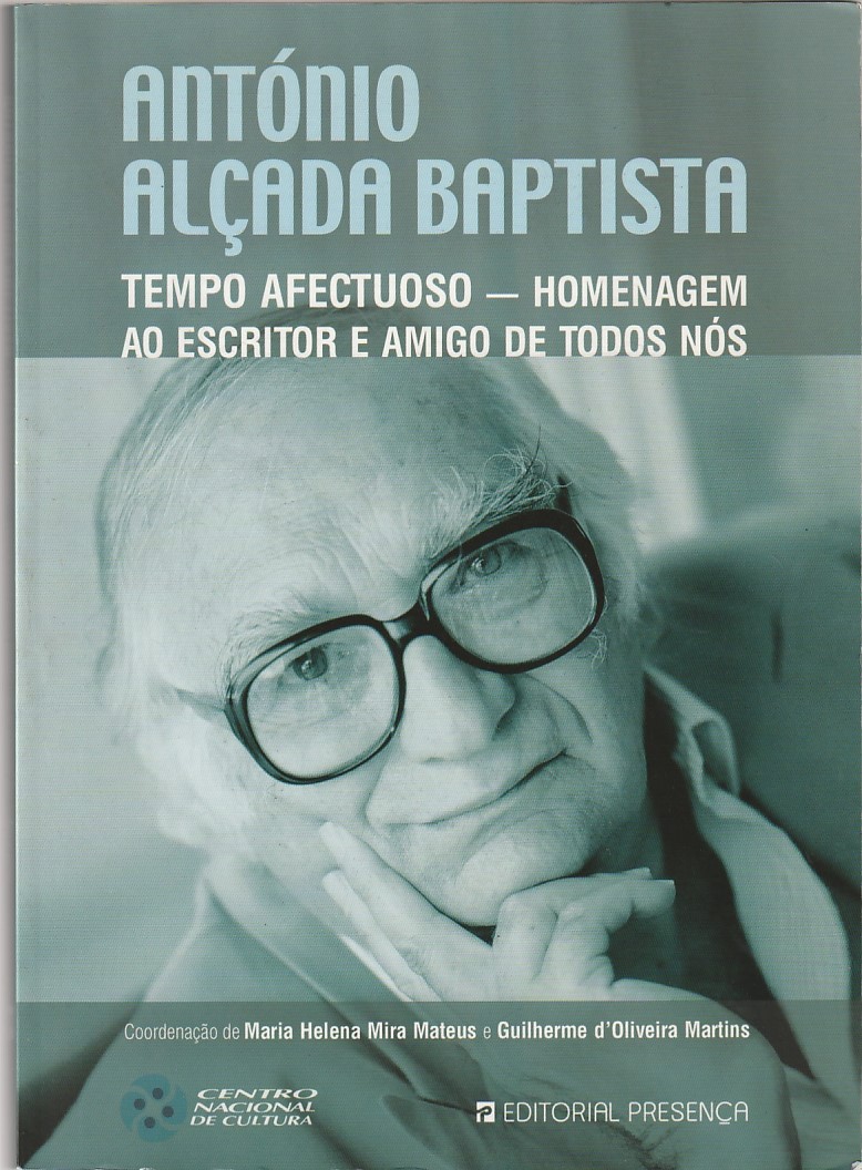 António Alçada Baptista – Tempo afectuoso – Homenagem ao escritor e amigo de todos nós
