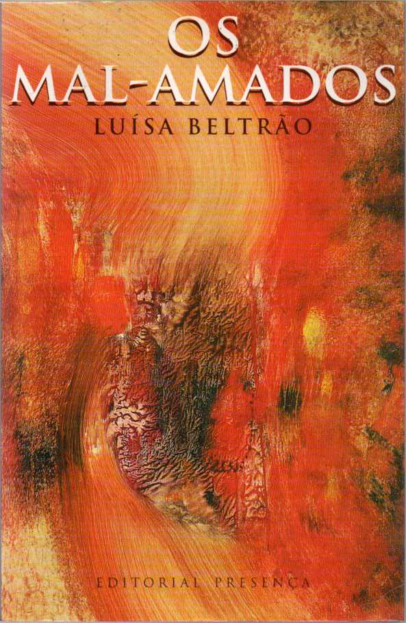 Os mal-amados - Luísa Beltrão