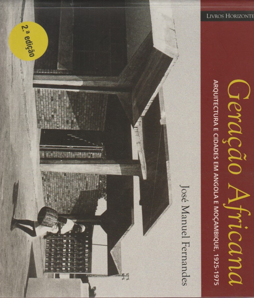 Geração Africana – Arquitectura e cidades em Angola e Moçambique 1925-1975