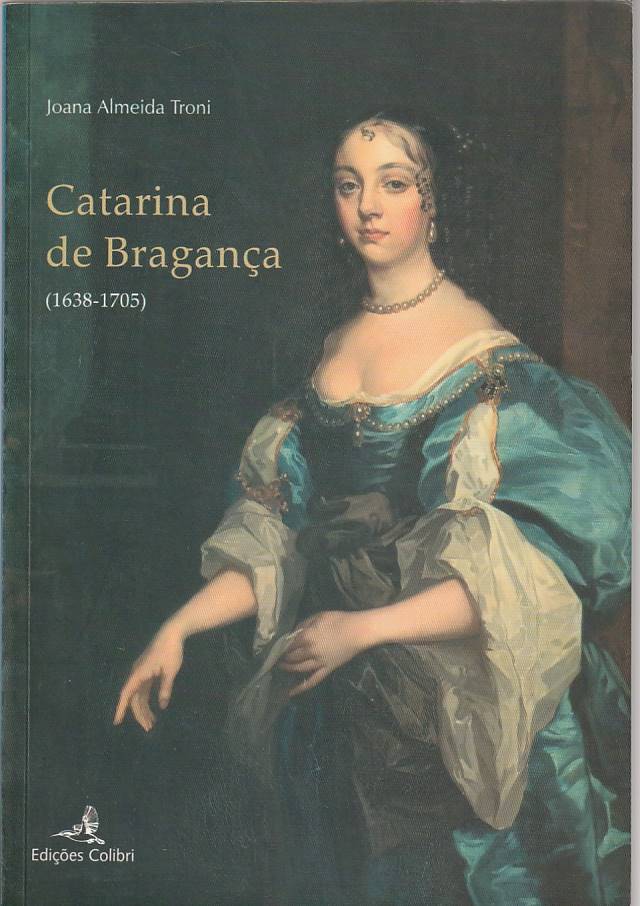 Catarina de Bragança 1638-1705