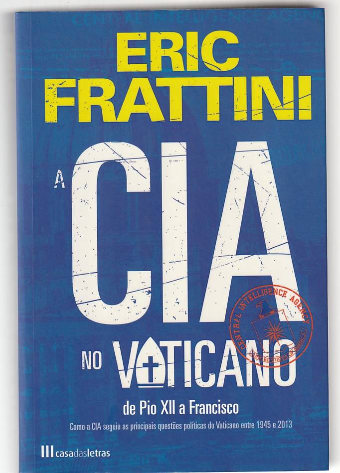 A CIA no Vaticano – De Pio XII a Francisco