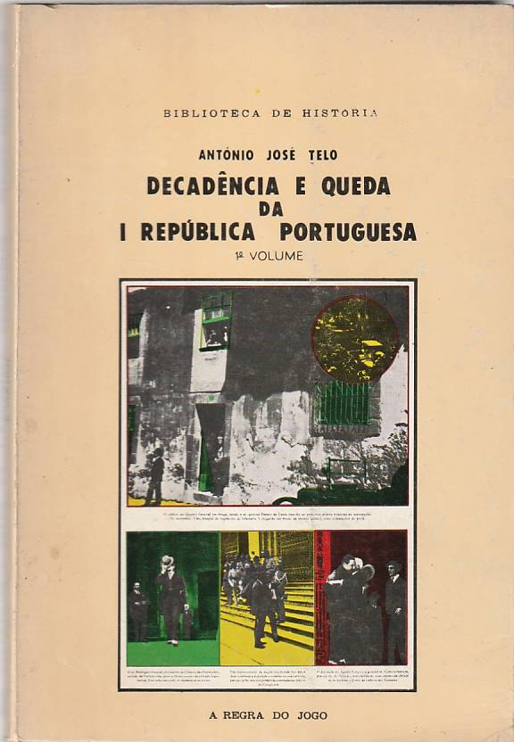 Decadência e queda da I República Portuguesa – Vol. 1