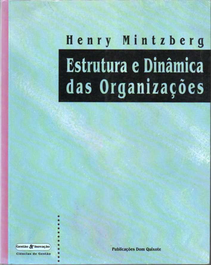 Estrutura e dinâmica das organizações (2ª ed.) - Henry Mintzberg