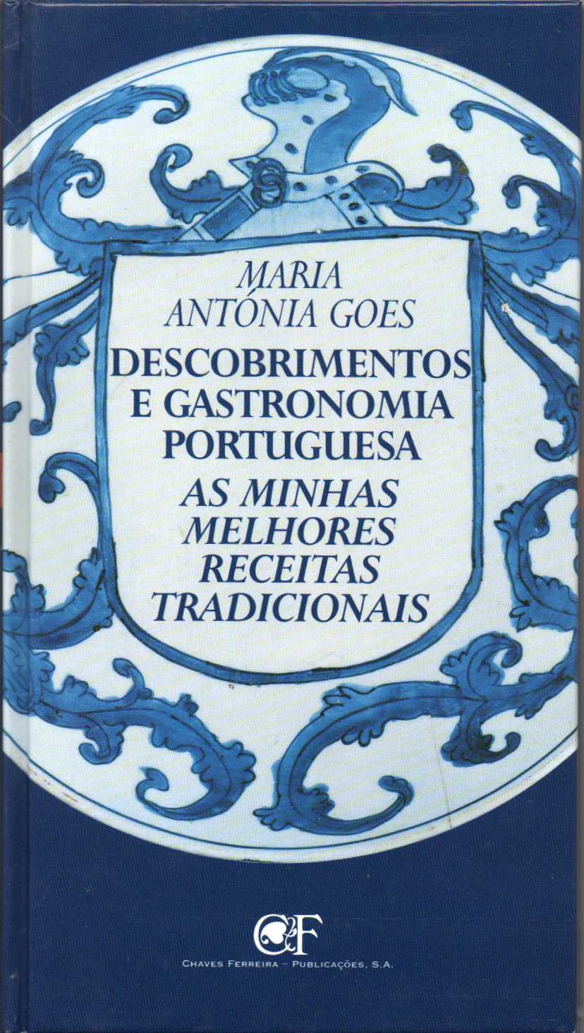 Descobrimentos e gastronomia portuguesa - As minhas melhores receitas tradicionais