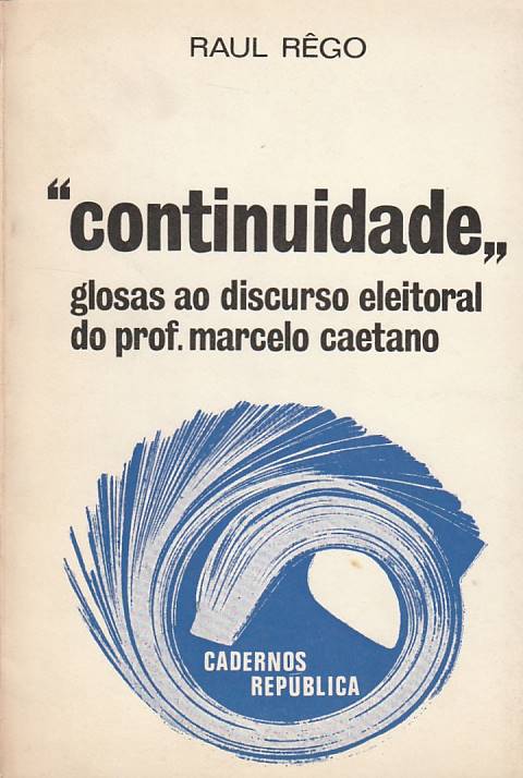 Continuidade – Glosas ao discurso eleitoral do Prof. Marcelo Caetano