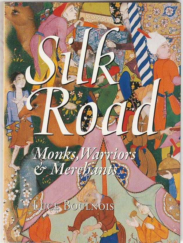 Silk Road – Monks, warriors and merchants