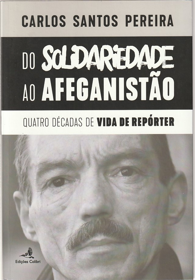 Do Solidariedade ao Afeganistão – Quatro décadas de vida de repórter