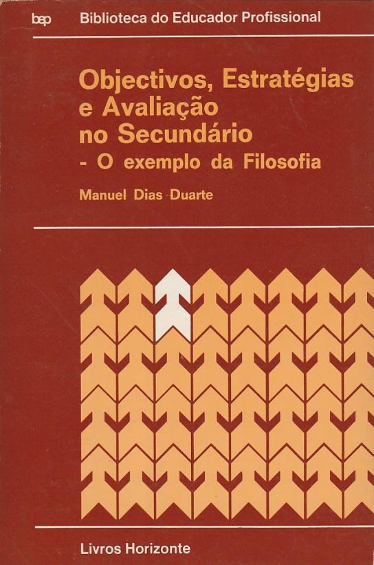 Objectivos, estratégias e avaliação no Secundário – O exemplo da Filosofia