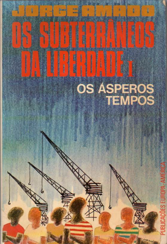 Os subterrâneos da liberdade 1 – Os ásperos tempos