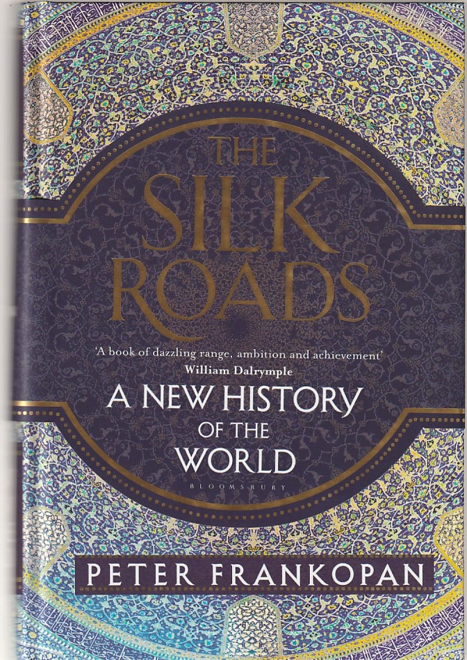 The Silk Roads – A new history of the world