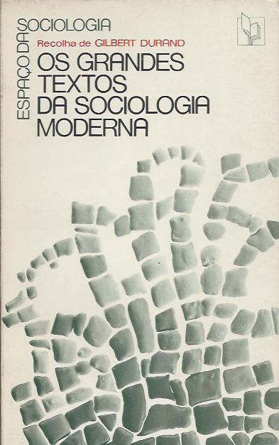 Os grandes textos da sociologia moderna