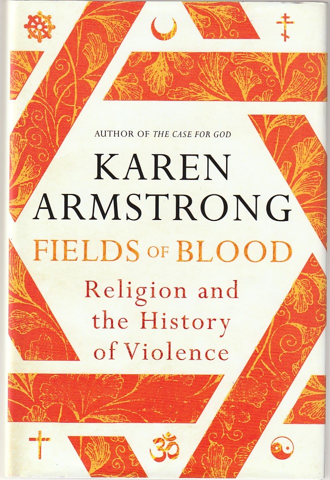 Fields of blood – Religion and the History of Violence